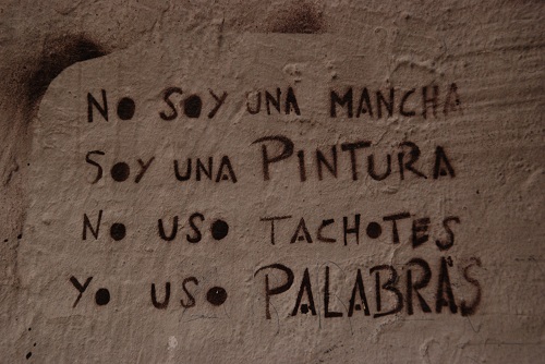 No soy una mancha, soy una pintura, no uso tachotes, yo uso palabras